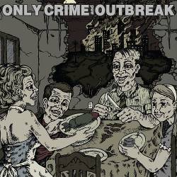 Only Crime : Only Crime - Outbreak